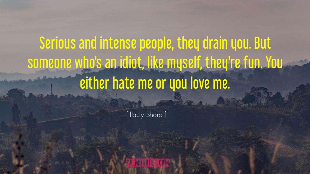 Silting Shore quotes by Pauly Shore