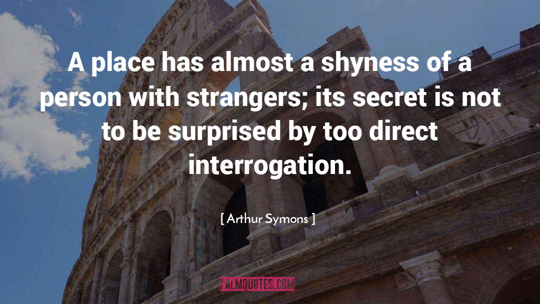 Silus Interrogation quotes by Arthur Symons