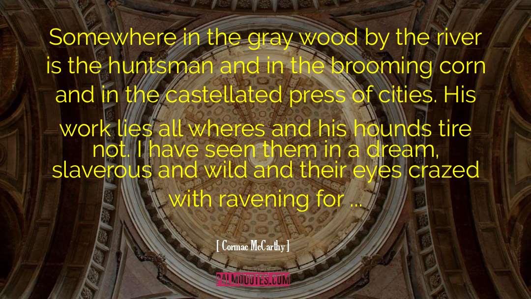 Silver In The Wood quotes by Cormac McCarthy