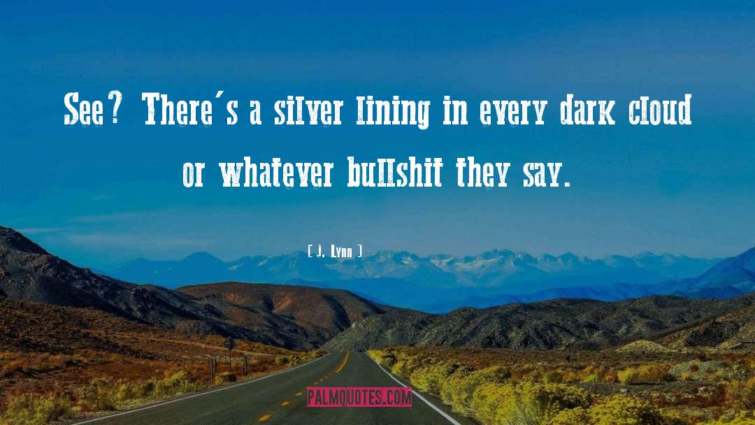 Silver Lining quotes by J. Lynn