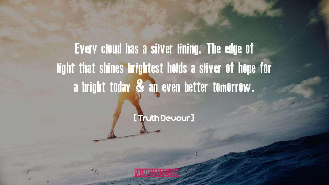 Silver Lining quotes by Truth Devour