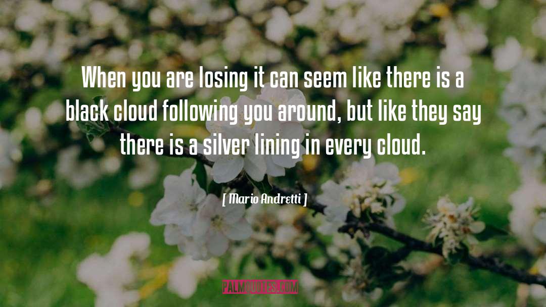 Silver Lining quotes by Mario Andretti