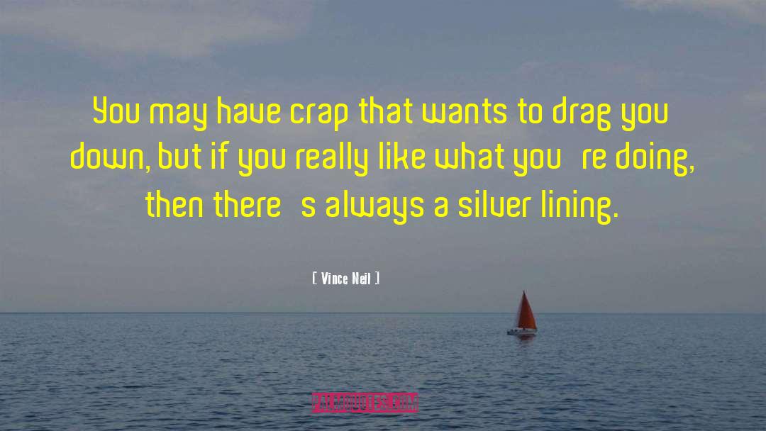 Silver Lining quotes by Vince Neil