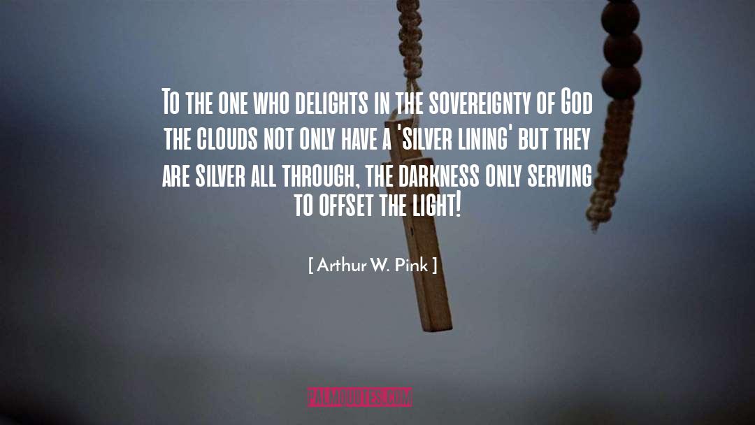 Silver Lining quotes by Arthur W. Pink