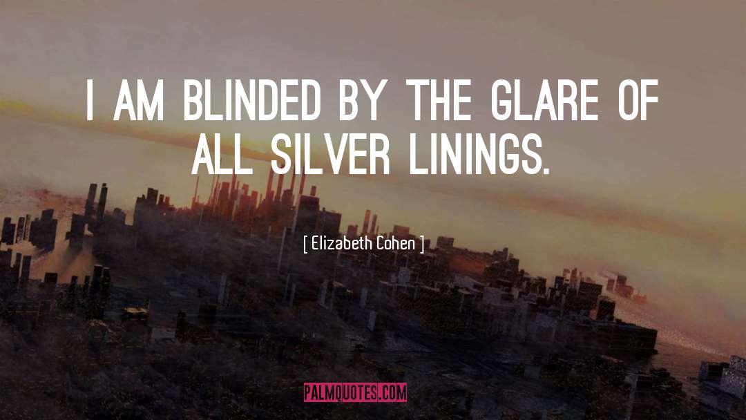 Silver Linings quotes by Elizabeth Cohen