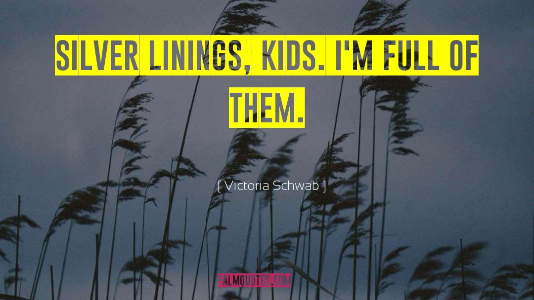 Silver Linings quotes by Victoria Schwab