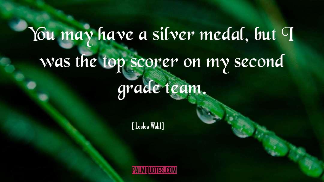 Silver Medal quotes by Leslea Wahl