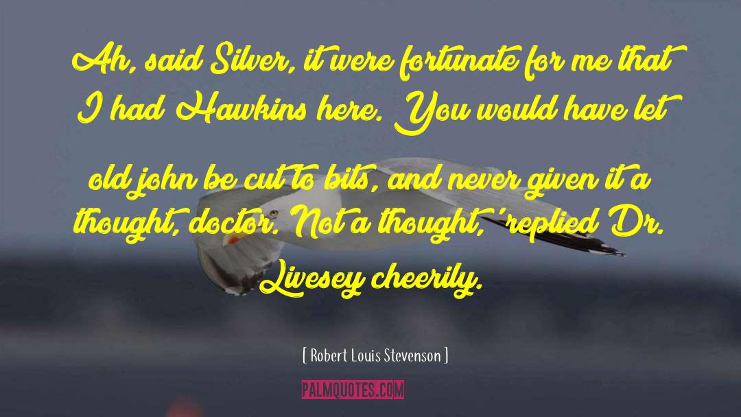 Silver Mining quotes by Robert Louis Stevenson