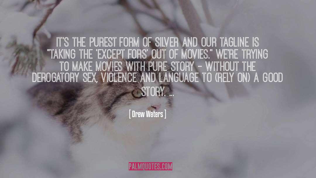 Silver quotes by Drew Waters