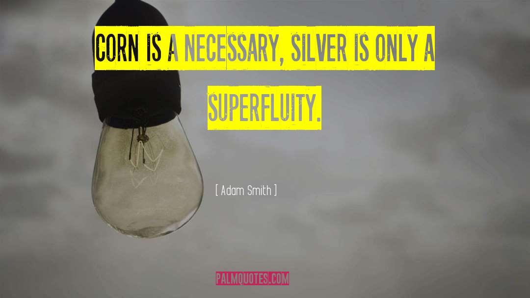 Silver Spoon quotes by Adam Smith