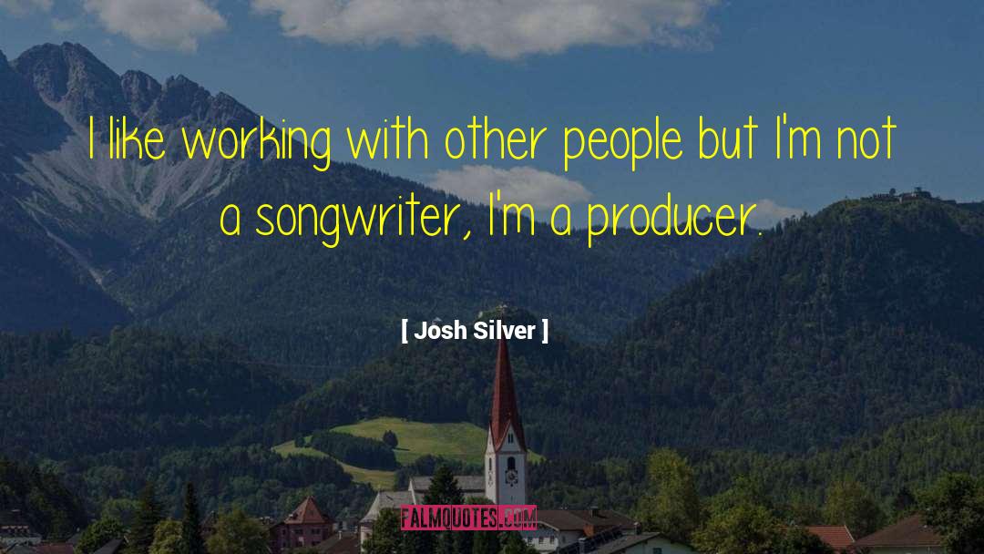 Silver Spoons quotes by Josh Silver