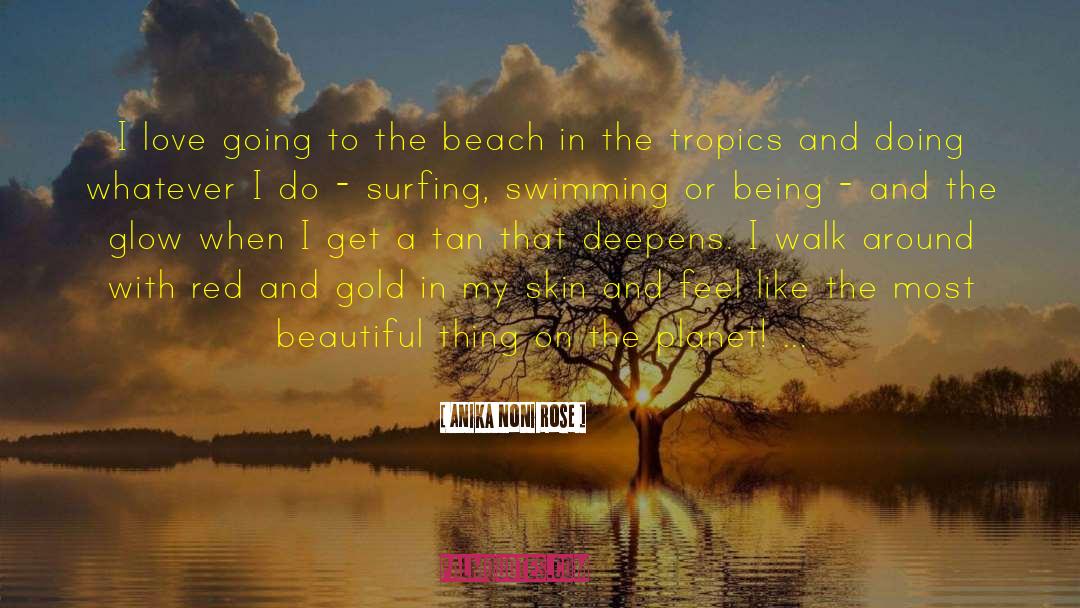 Silviculture In The Tropics quotes by Anika Noni Rose