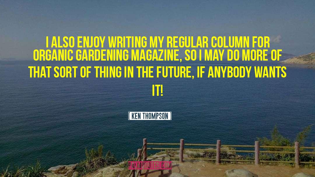 Simacek Gardening quotes by Ken Thompson