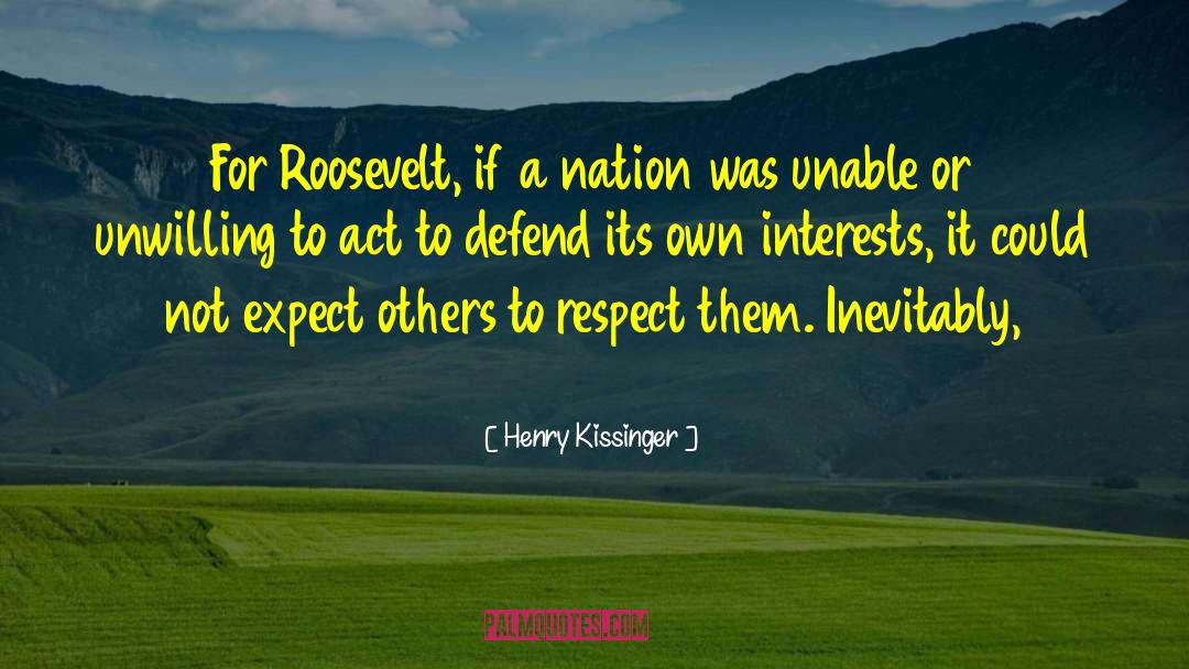 Similar Interests quotes by Henry Kissinger