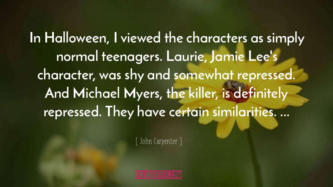 Similarities quotes by John Carpenter