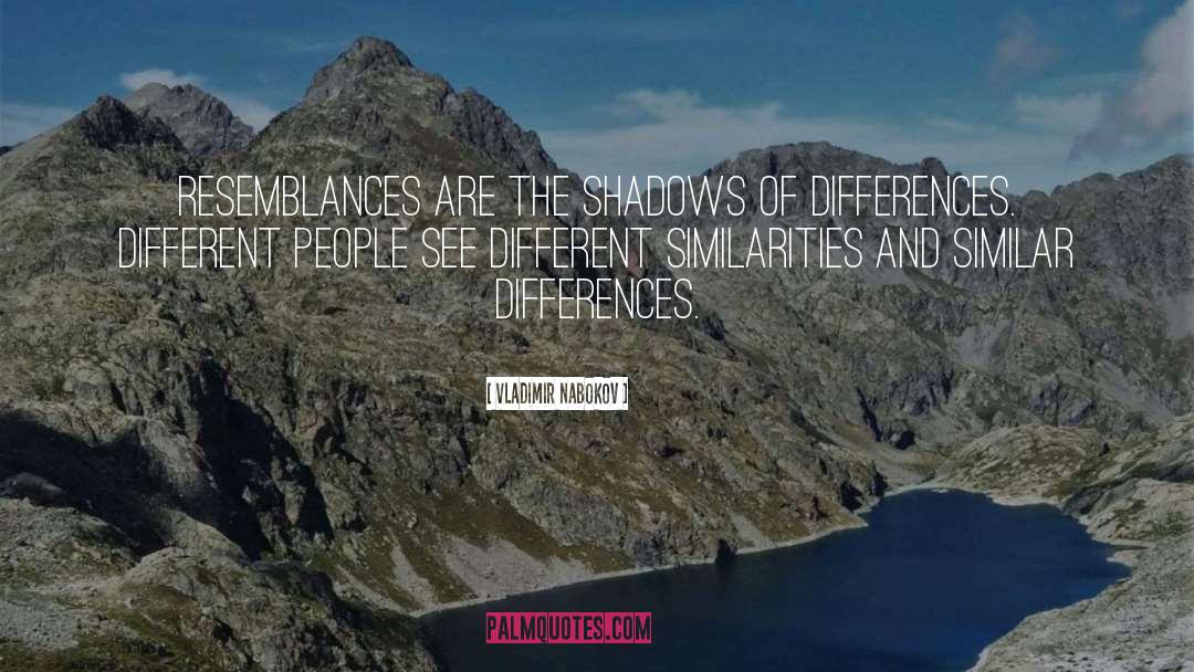 Similarities quotes by Vladimir Nabokov