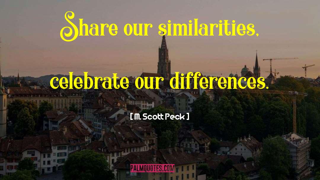Similarities quotes by M. Scott Peck