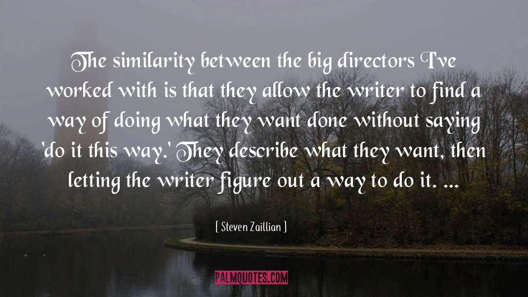 Similarity quotes by Steven Zaillian