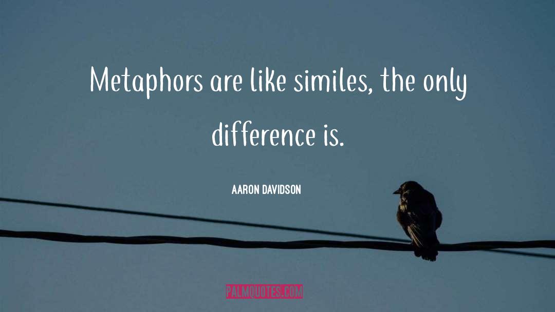 Similes quotes by Aaron Davidson