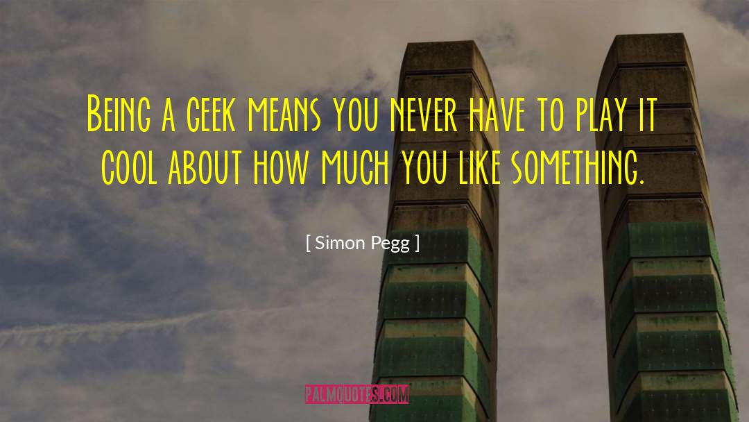 Simon Pegg quotes by Simon Pegg