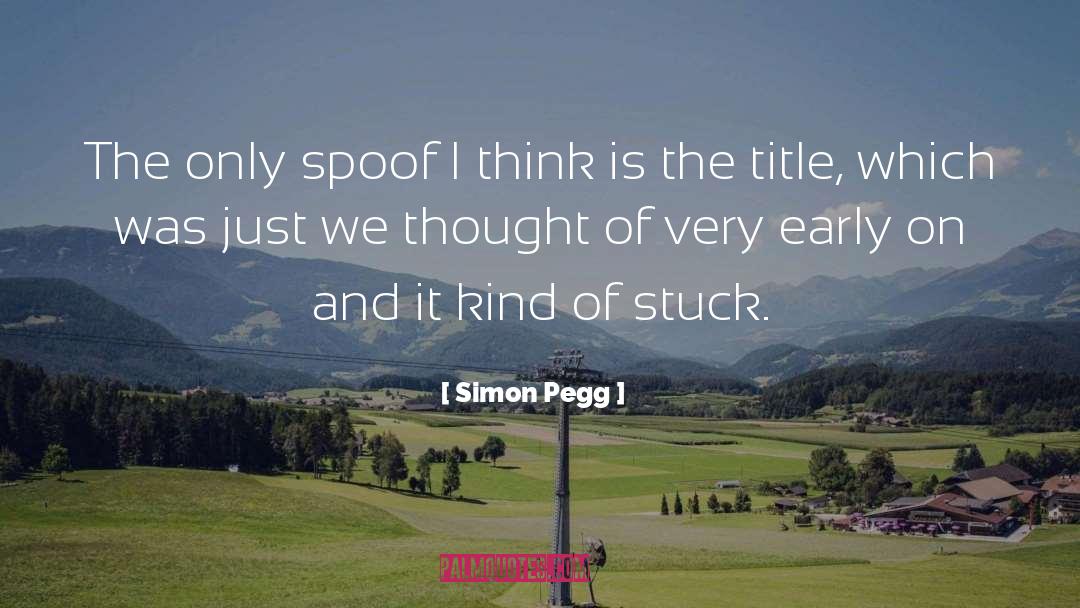 Simon Pegg quotes by Simon Pegg