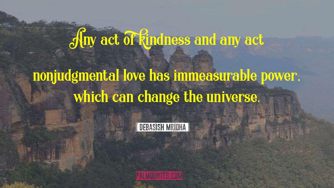 Simple Act Of Kindness quotes by Debasish Mridha