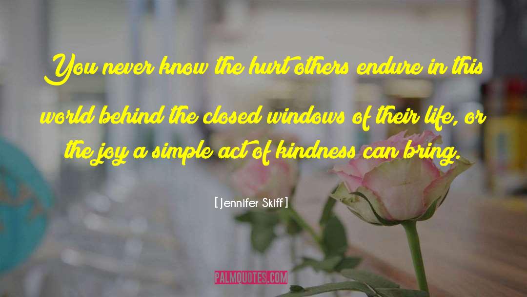 Simple Act Of Kindness quotes by Jennifer Skiff