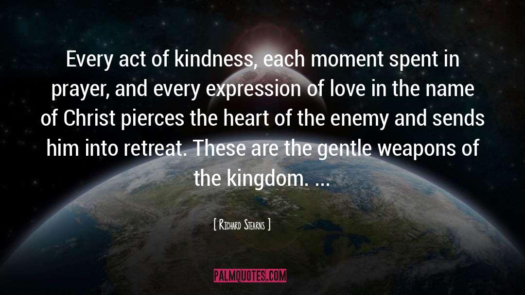 Simple Act Of Kindness quotes by Richard Stearns