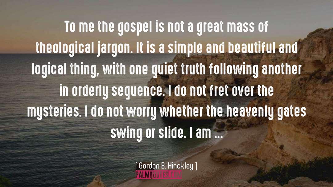 Simple And Beautiful quotes by Gordon B. Hinckley