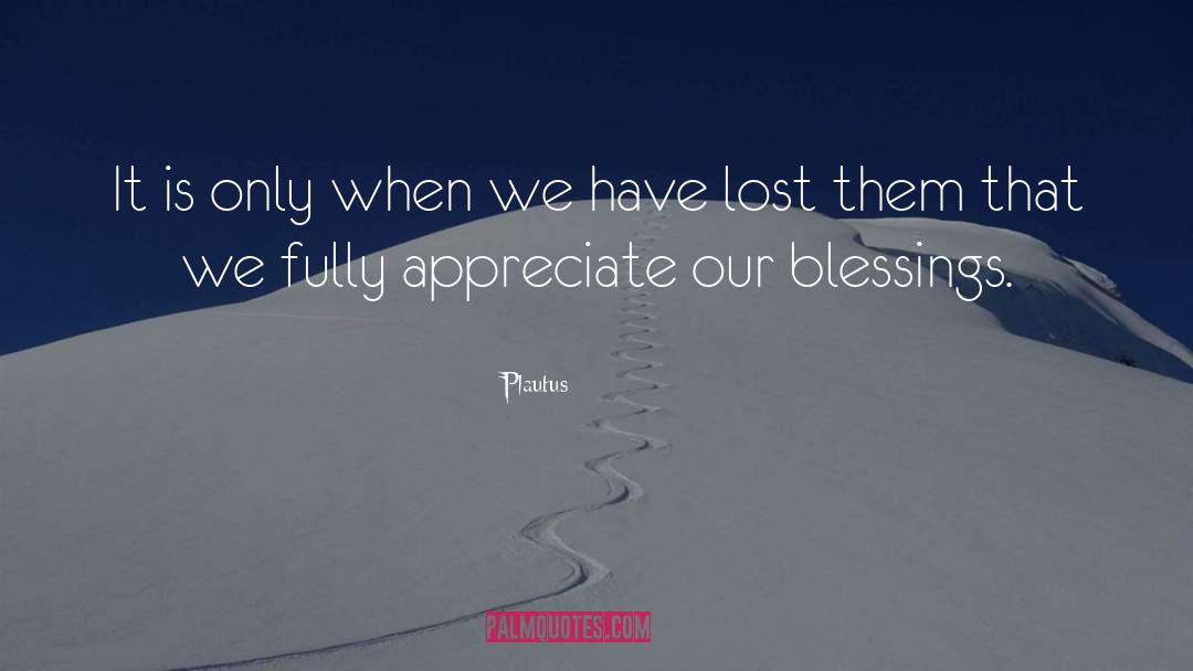 Simple Blessings quotes by Plautus