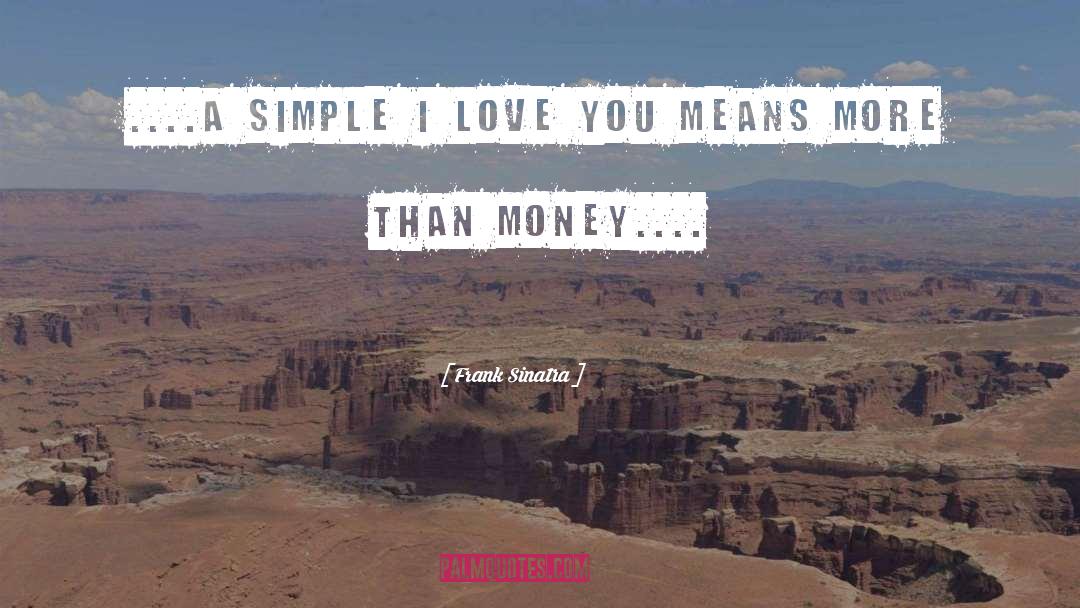 Simple I Love You quotes by Frank Sinatra