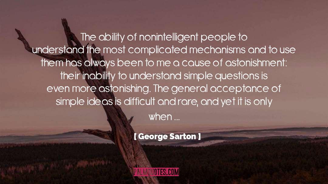 Simple Ideas quotes by George Sarton