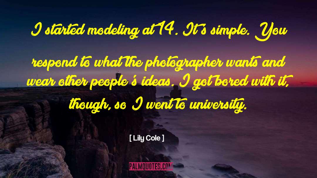 Simple Ideas quotes by Lily Cole