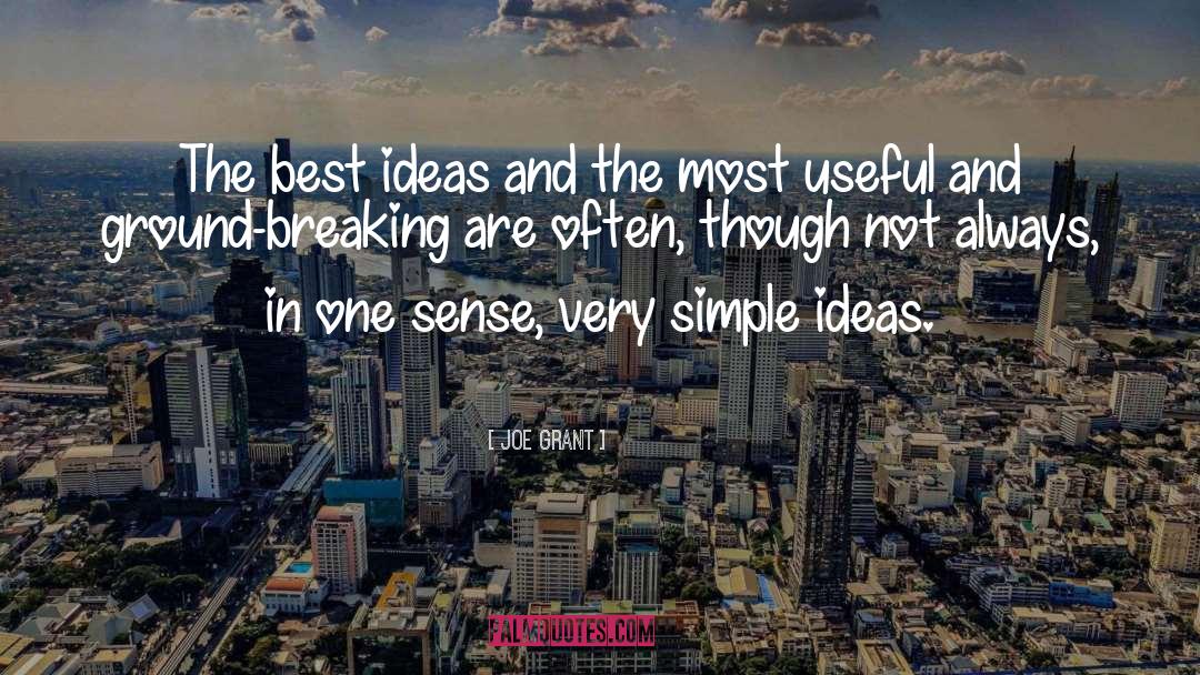 Simple Ideas quotes by Joe Grant