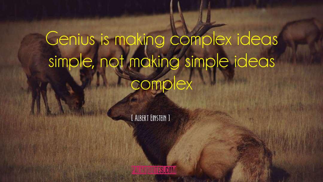 Simple Ideas quotes by Albert Einstein