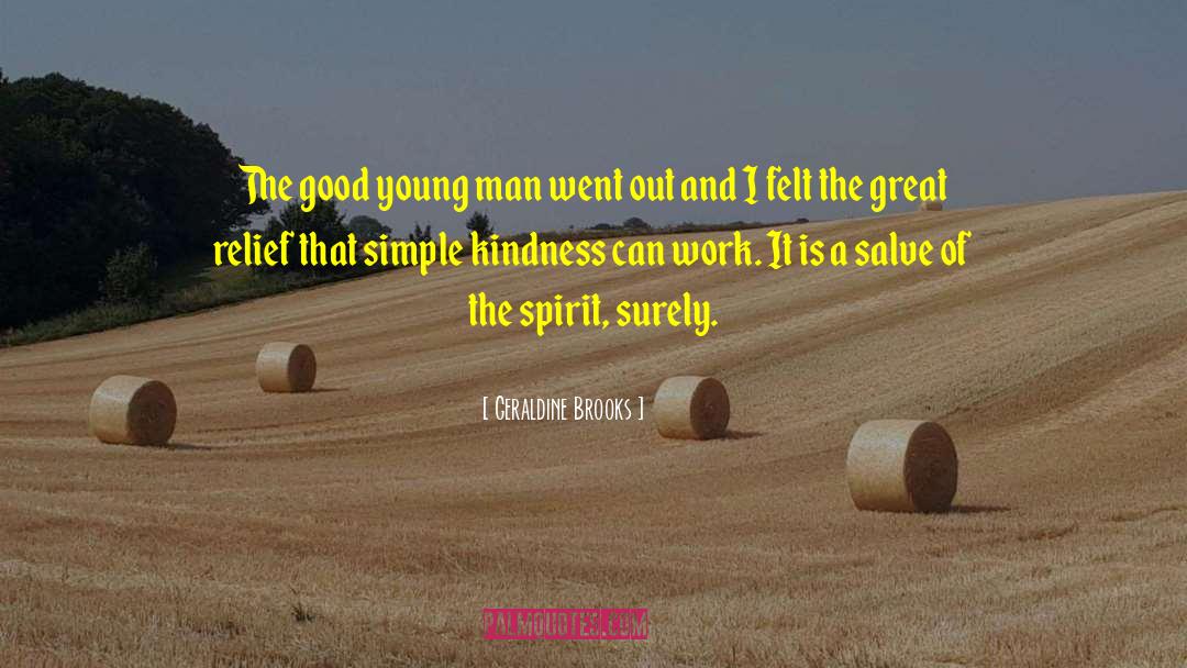 Simple Kindness quotes by Geraldine Brooks