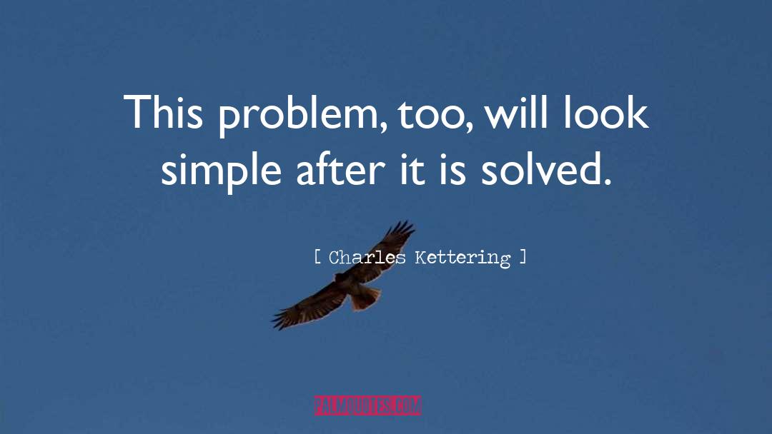 Simple Kindness quotes by Charles Kettering
