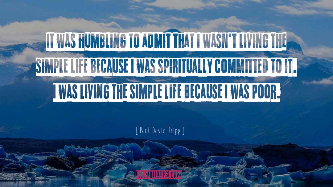 Simple Life quotes by Paul David Tripp