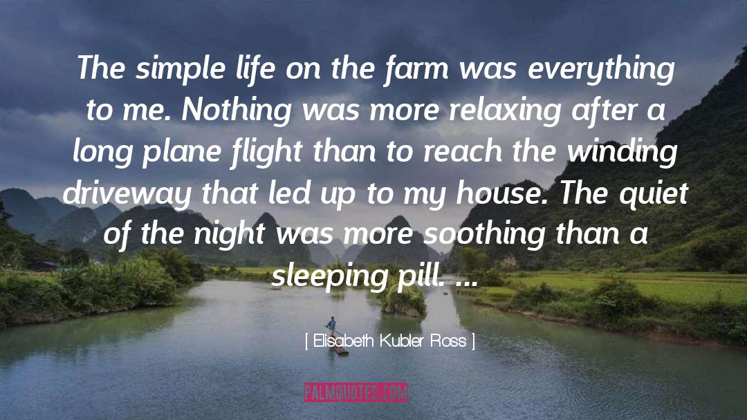 Simple Life quotes by Elisabeth Kubler Ross