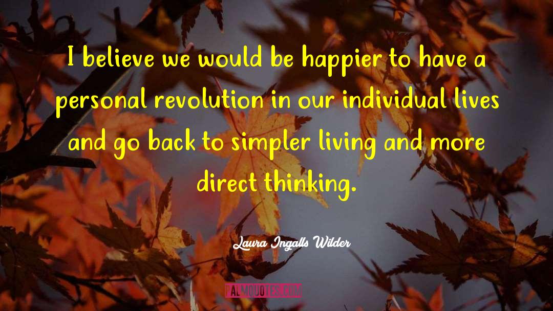 Simple Living And High Thinking quotes by Laura Ingalls Wilder