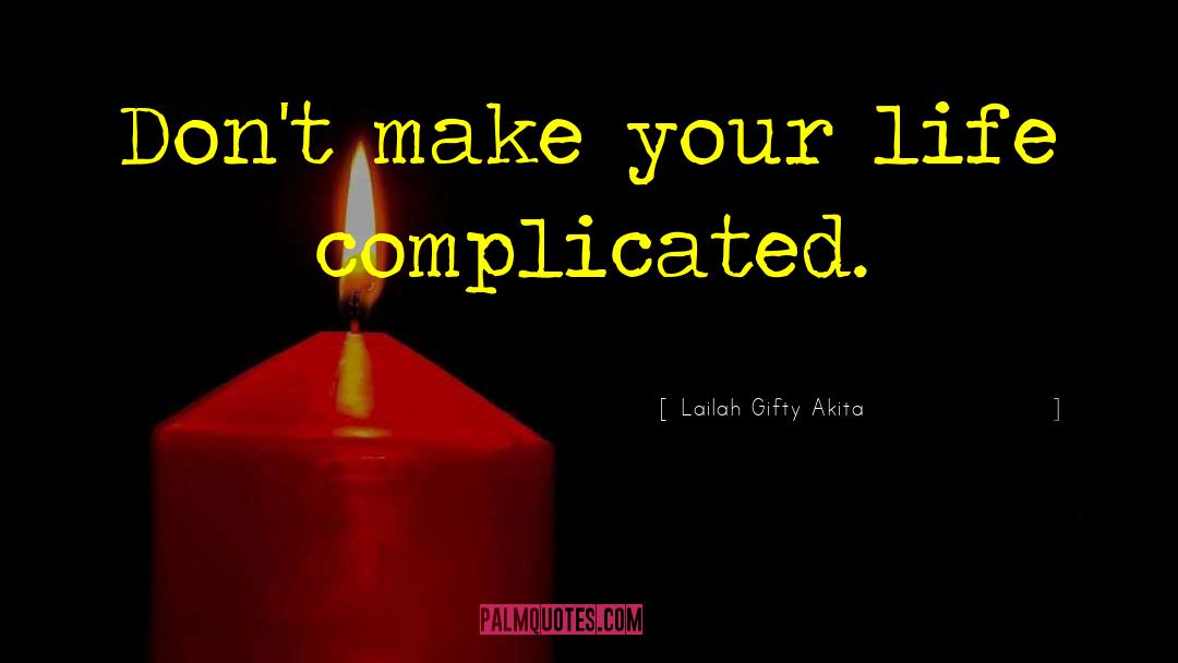 Simple Living quotes by Lailah Gifty Akita