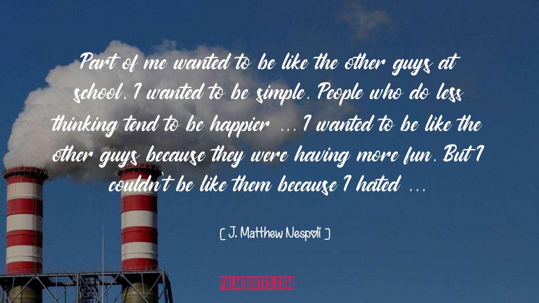 Simple People quotes by J. Matthew Nespoli