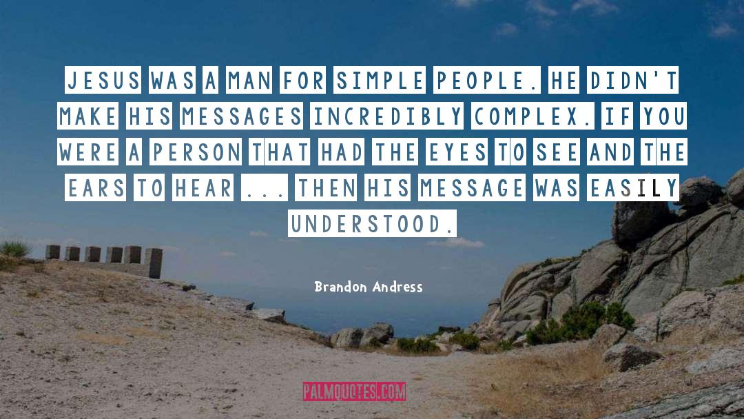 Simple People quotes by Brandon Andress