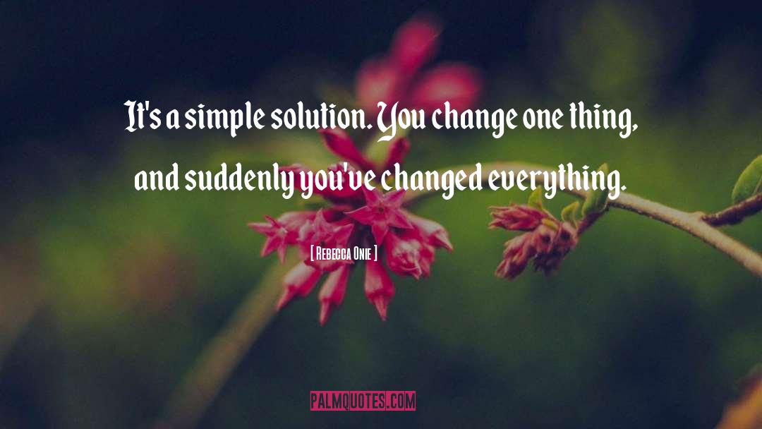 Simple Solution quotes by Rebecca Onie