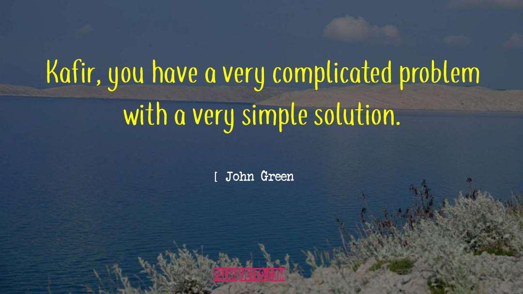 Simple Solution quotes by John Green
