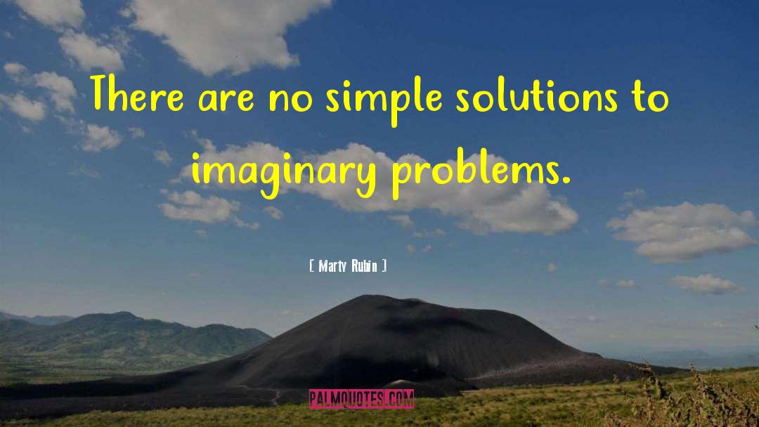 Simple Solutions quotes by Marty Rubin