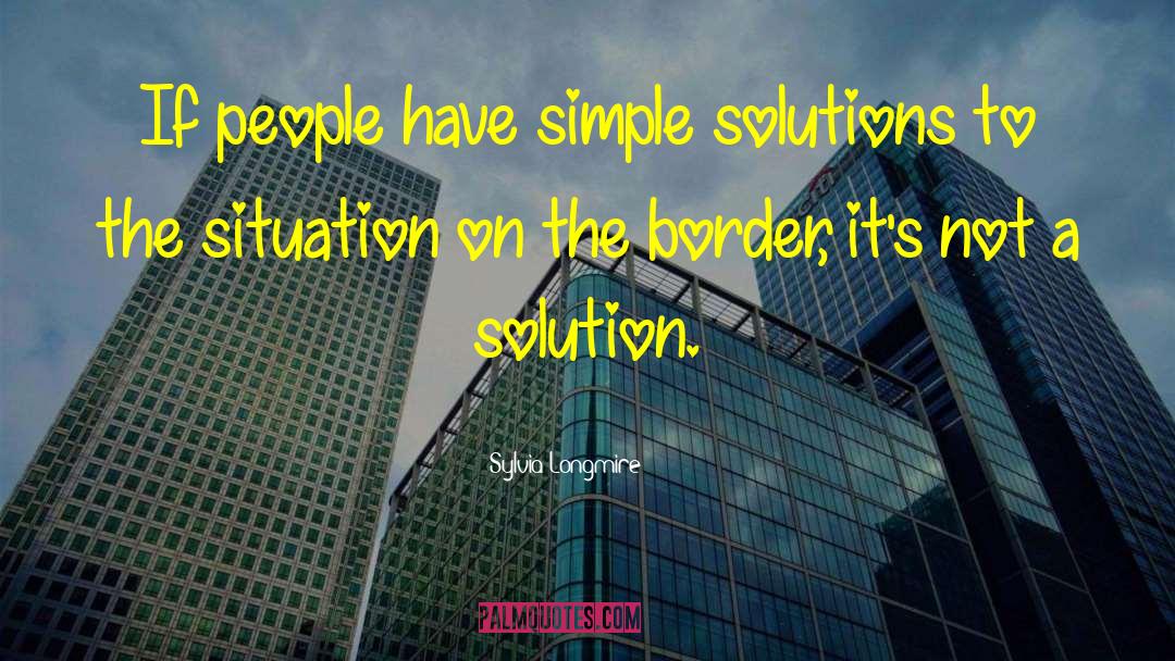 Simple Solutions quotes by Sylvia Longmire