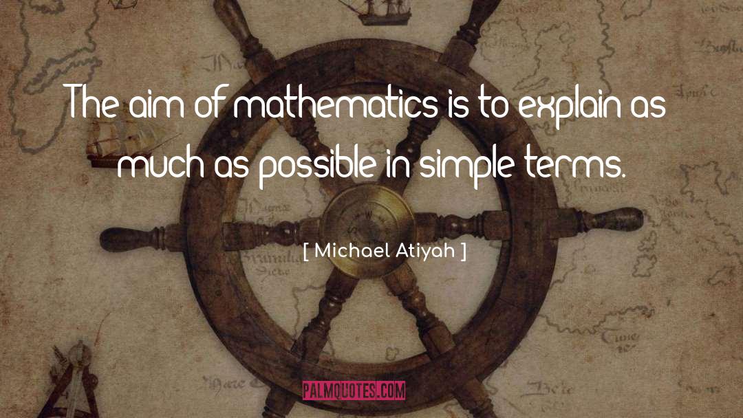 Simple Terms quotes by Michael Atiyah