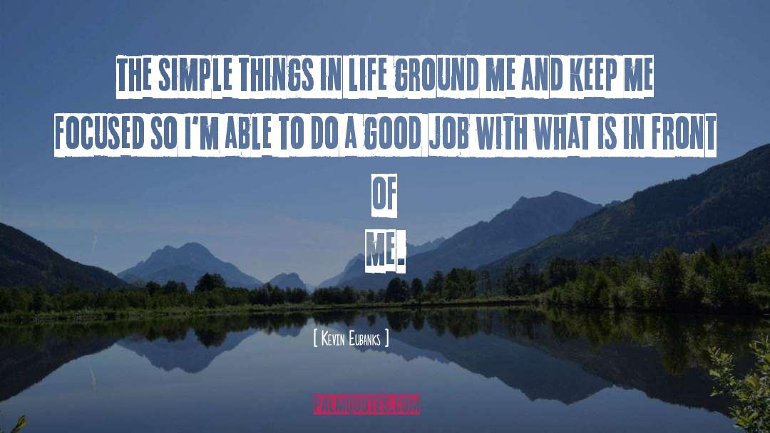 Simple Things In Life quotes by Kevin Eubanks