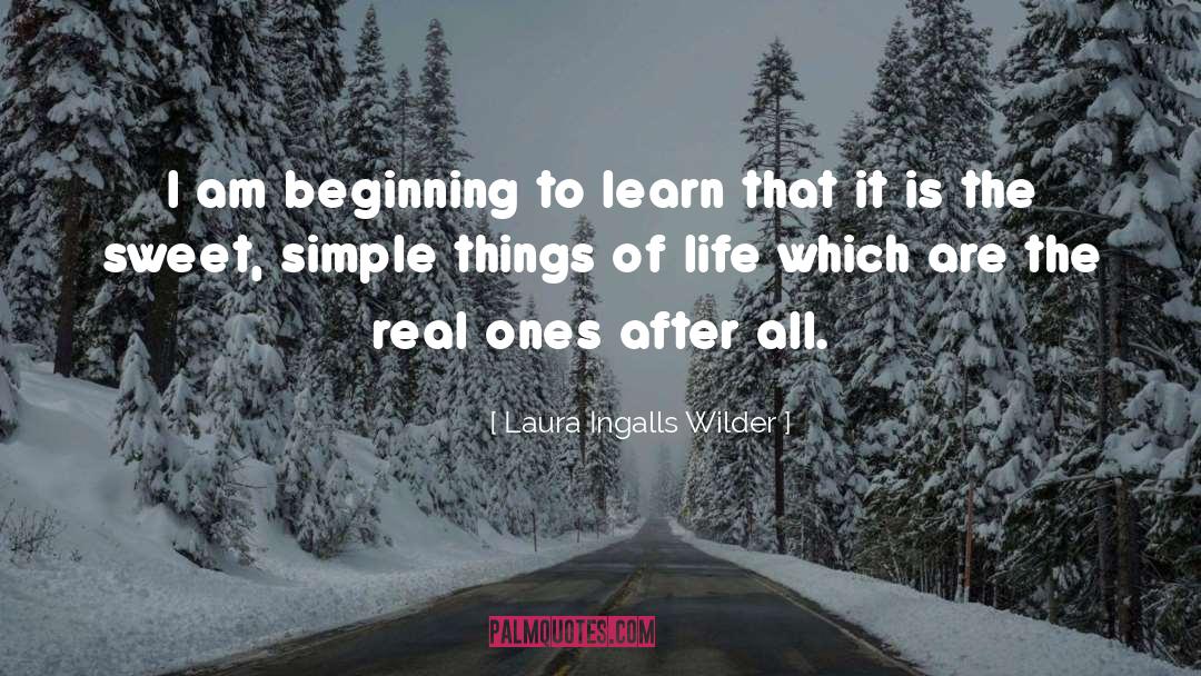 Simple Things Of Life quotes by Laura Ingalls Wilder